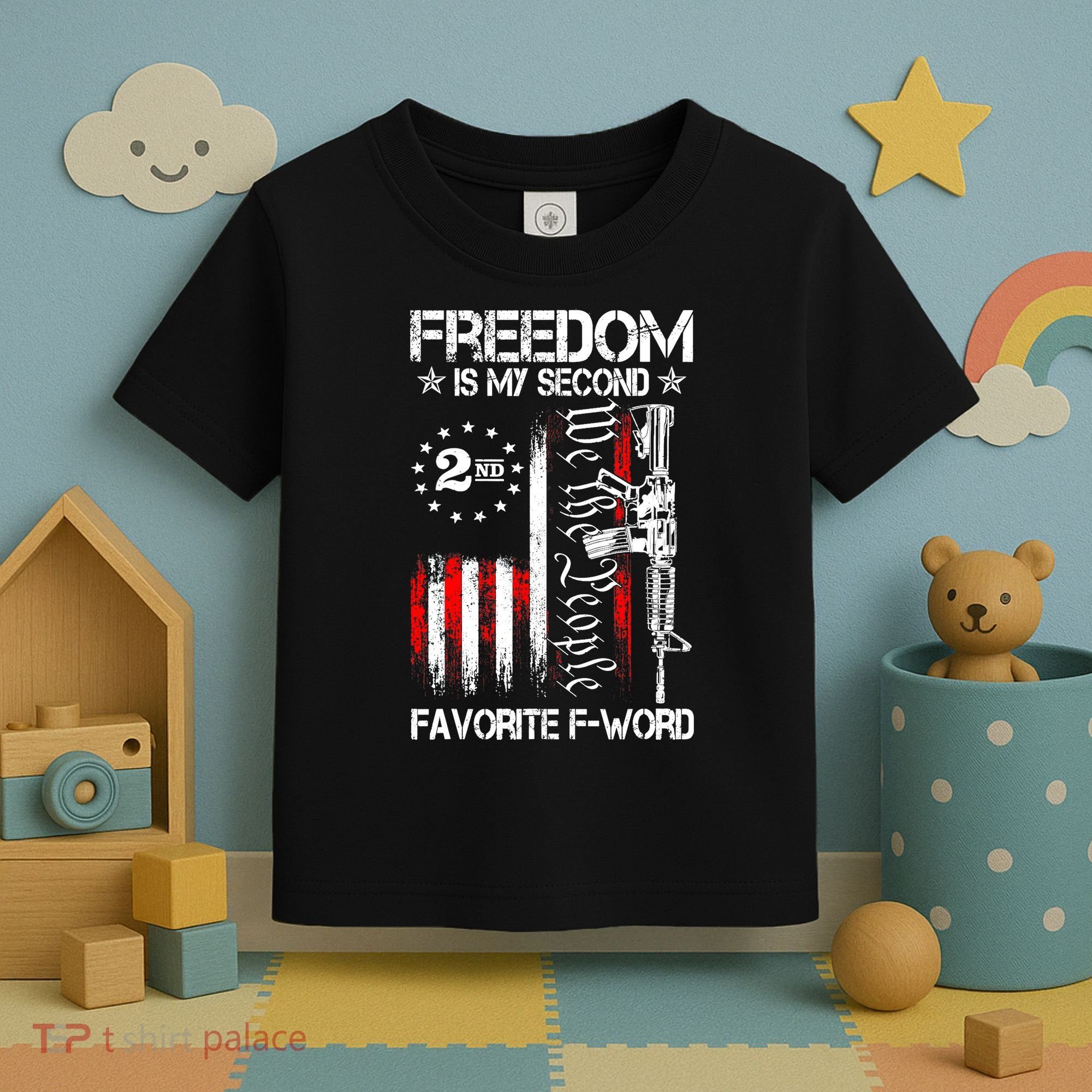 Freedom Is My Second Favorite F Word Toddler T-Shirt