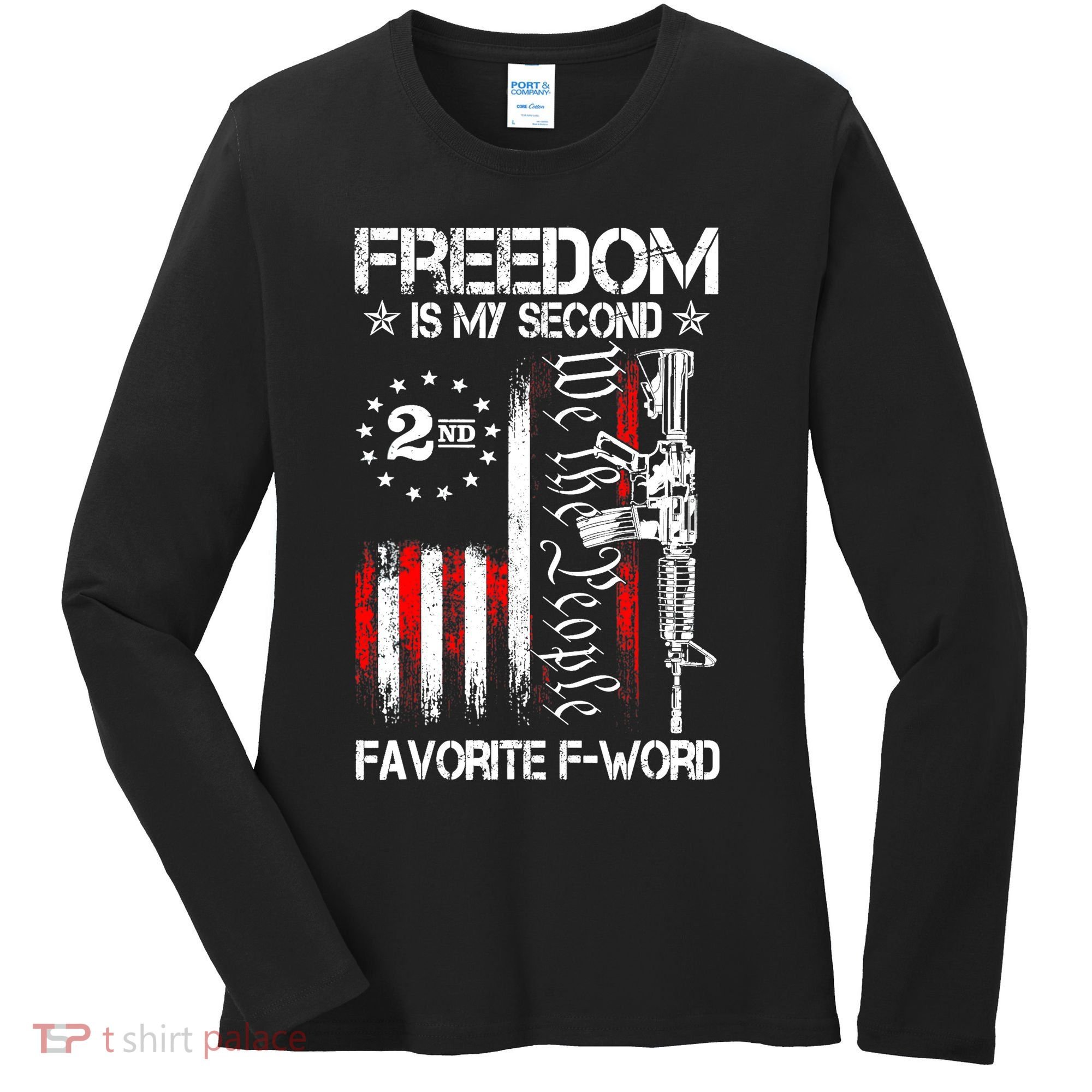 Freedom Is My Second Favorite F Word Women's Long Sleeve Shirt