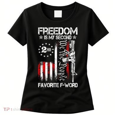 Freedom Is My Second Favorite F Word Women's T-Shirt