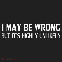 Funny I May Be Wrong But Its Highly Unlikely Tumbler thumb 3