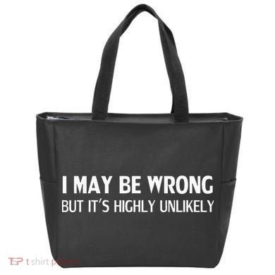 Funny I May Be Wrong But Its Highly Unlikely Tote Bag