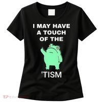 Frog I May Have A Touch Of The Tism Women's T-Shirt thumb 0