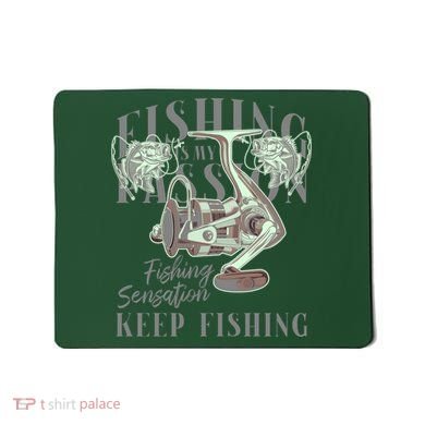 Fishing Is My Passion Mousepad