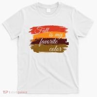 Fall Is My Favorite Color Autumn Season T-Shirt thumb 0