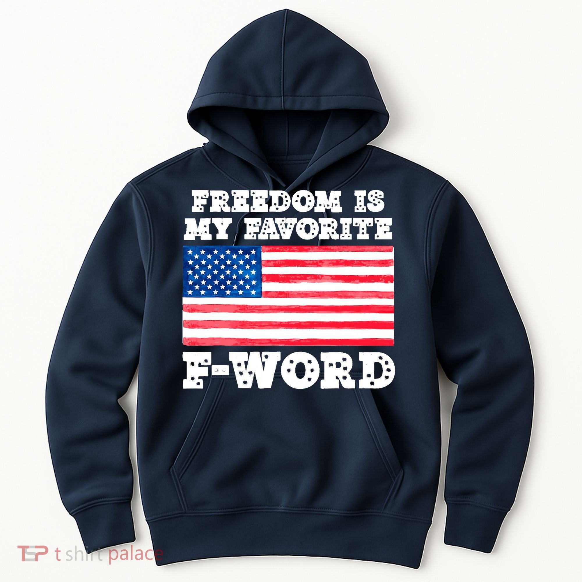 Freedom is my Favorite F Word Liberty conservative America Hoodie