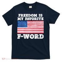 Freedom is my Favorite F Word Liberty conservative America T-Shirt thumb 0