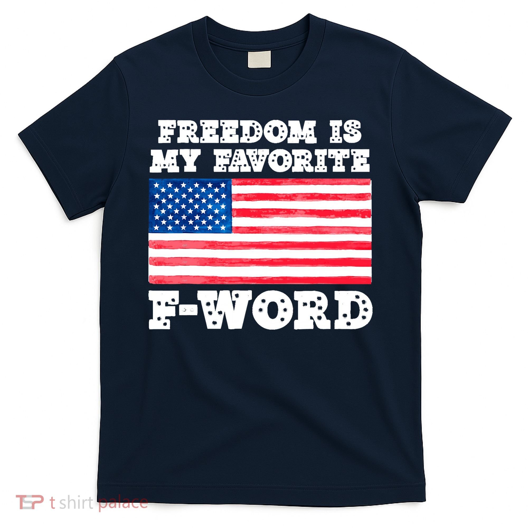 Freedom is my Favorite F Word Liberty conservative America T-Shirt