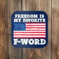 Freedom is my Favorite F Word Liberty conservative America Coaster thumb 0