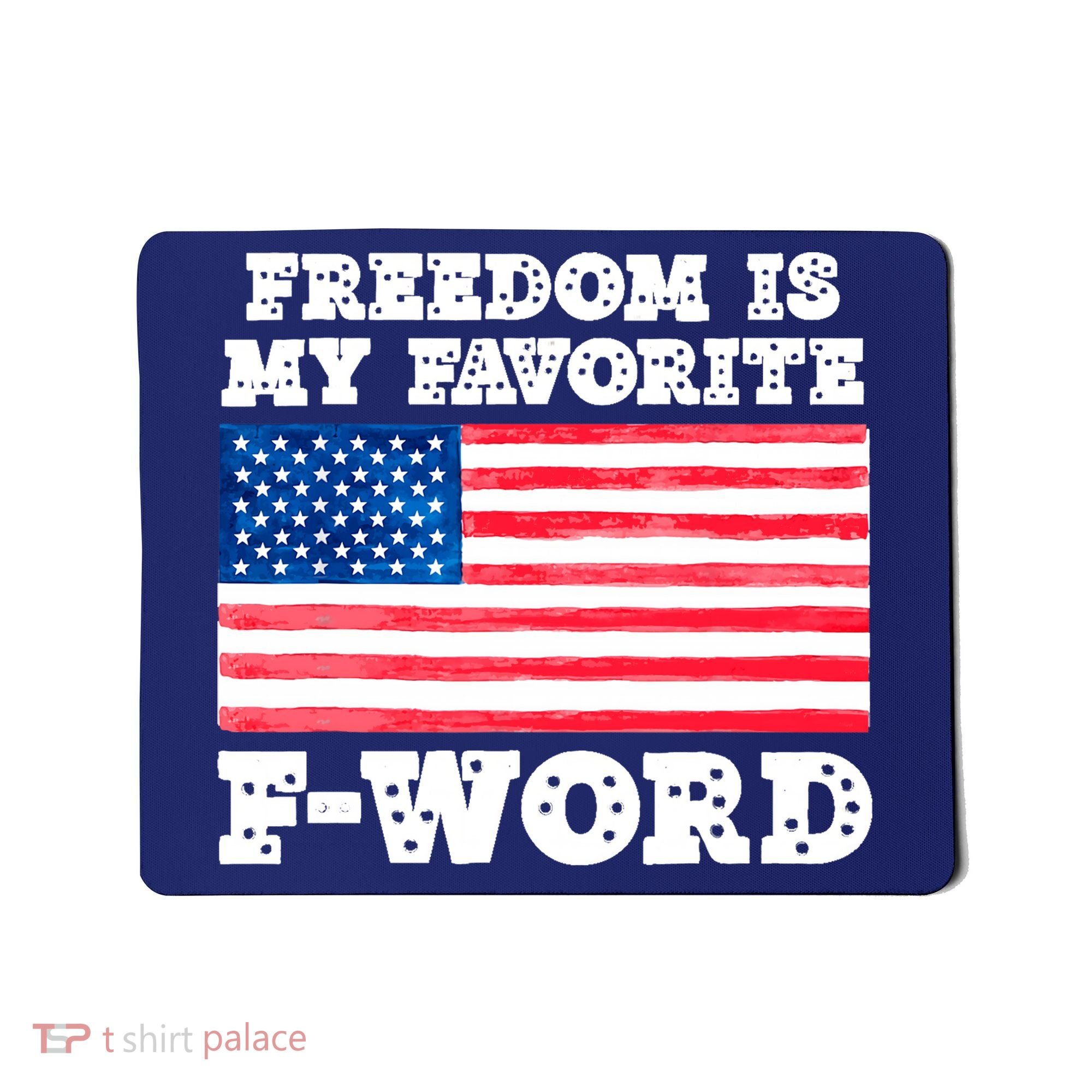 Freedom is my Favorite F Word Liberty conservative America Mousepad