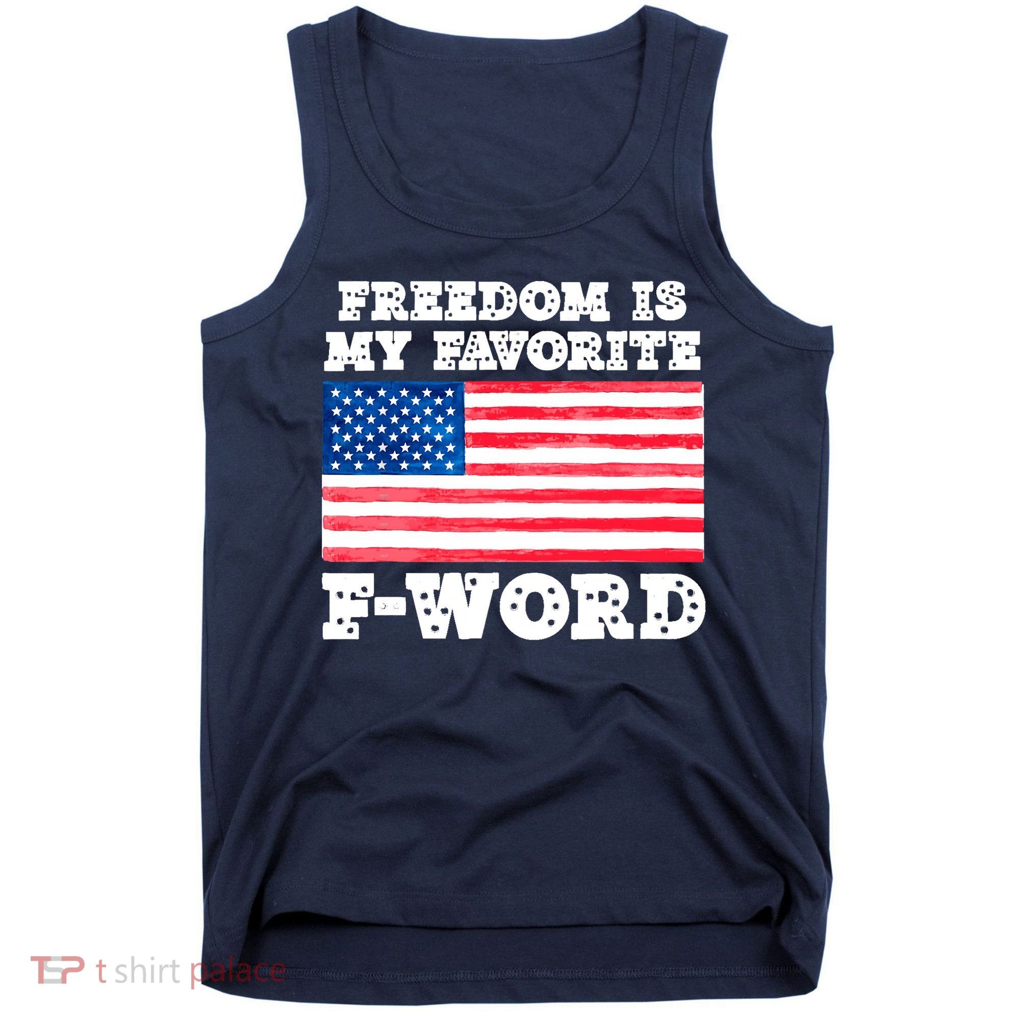 Freedom is my Favorite F Word Liberty conservative America Tank Top