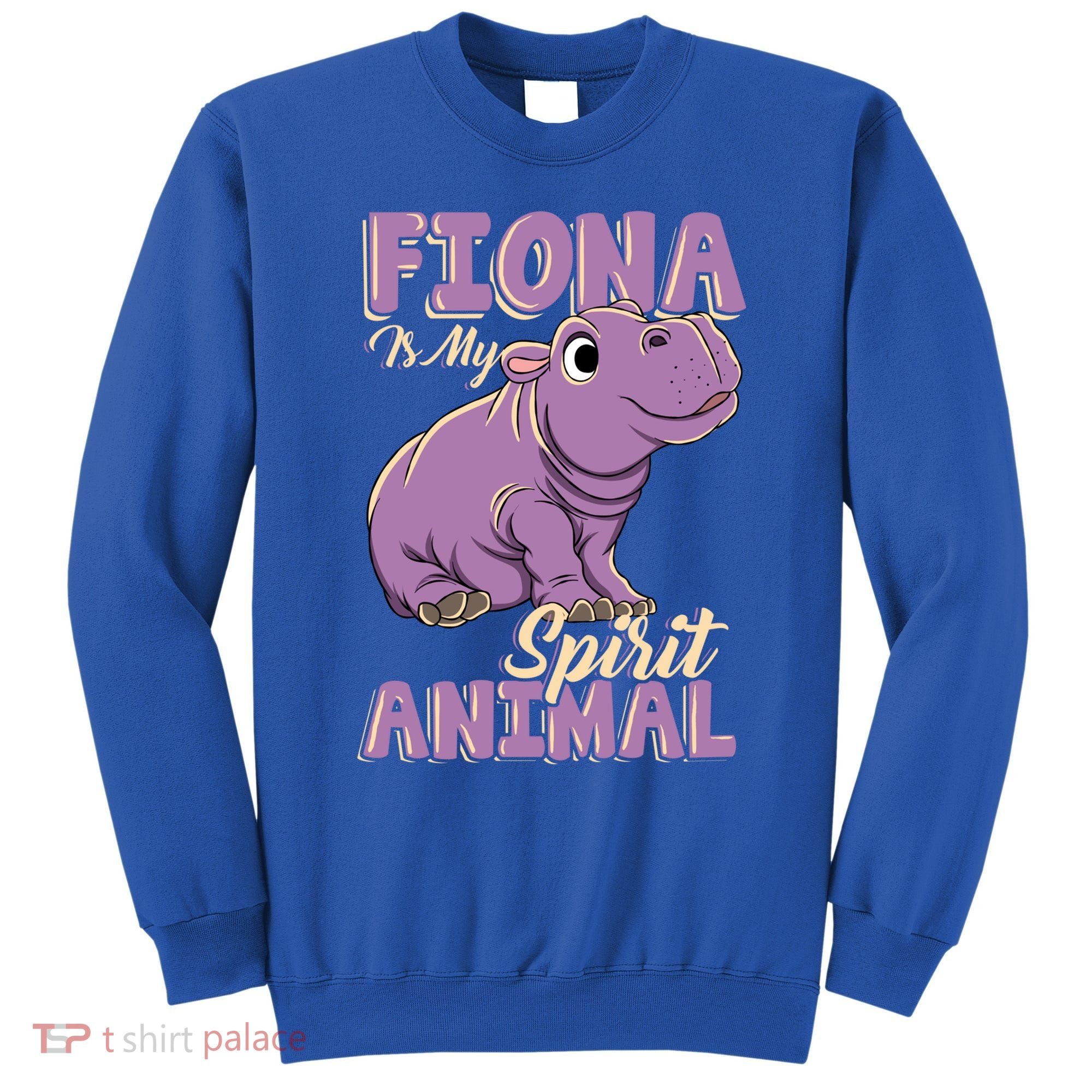 Fiona Is My Spirit Animal Baby Hippo Hippopotamus Lover Funny Gift Sweatshirt