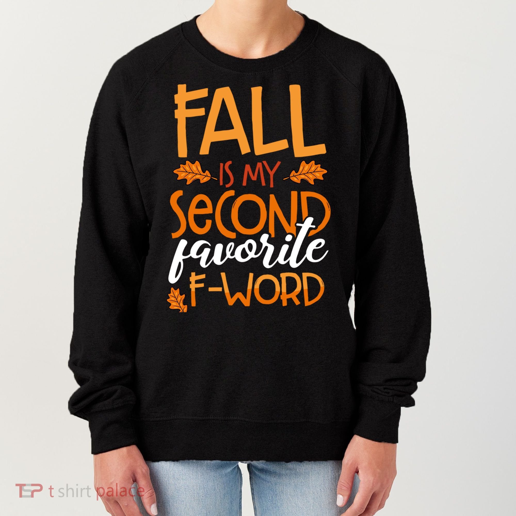 Fall Is My Second Favorite F Word Funny Autumn Gift Women's Sweatshirt