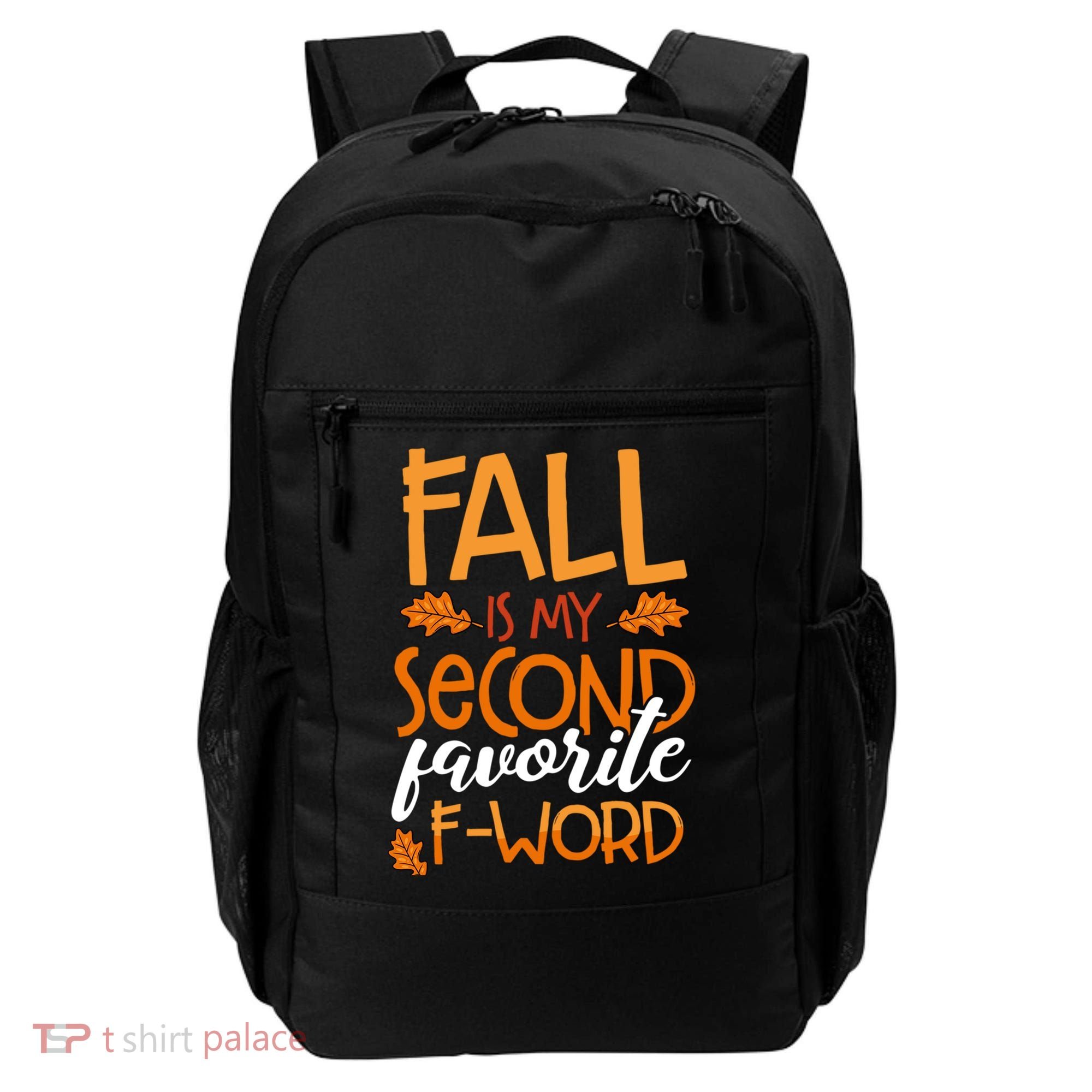 Fall Is My Second Favorite F Word Funny Autumn Gift Backpack