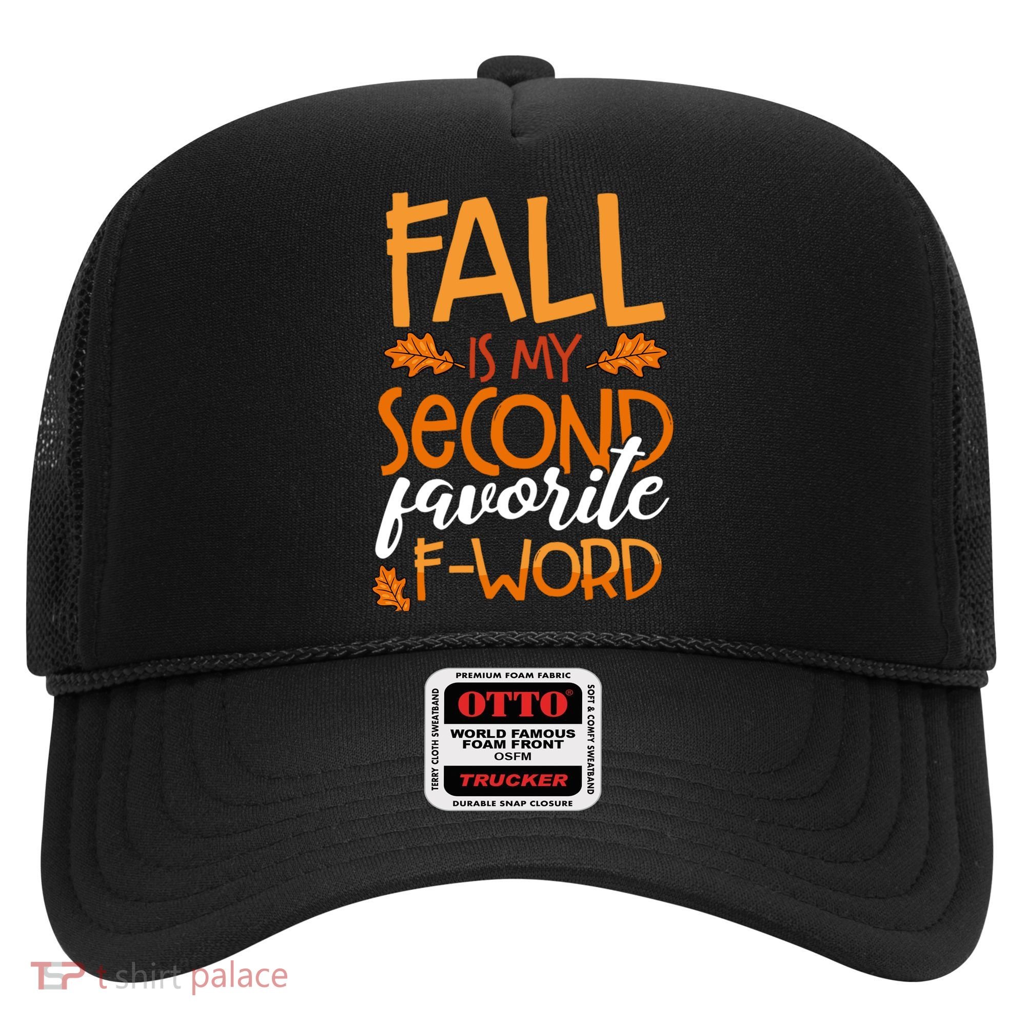 Fall Is My Second Favorite F Word Funny Autumn Gift Hat