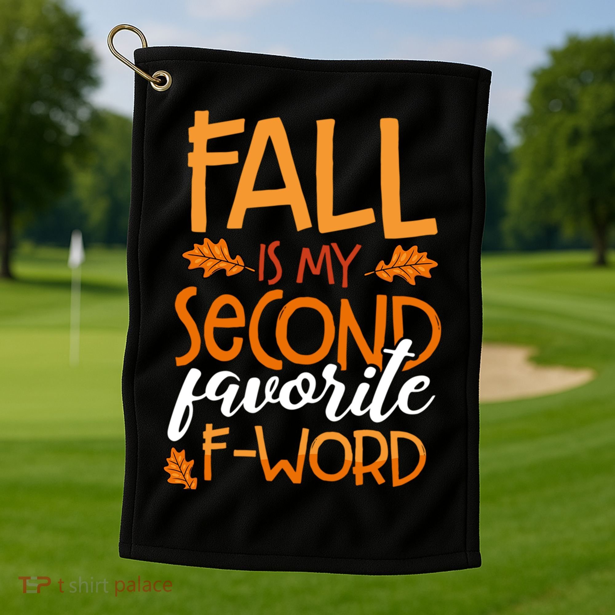 Fall Is My Second Favorite F Word Funny Autumn Gift Golf Towel