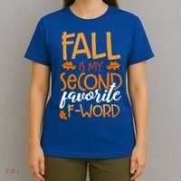 Fall Is My Second Favorite F Word Funny Autumn Gift T-Shirt thumb 4