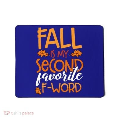 Fall Is My Second Favorite F Word Funny Autumn Gift Mousepad