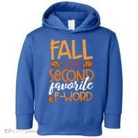 Fall Is My Second Favorite F Word Funny Autumn Gift Toddler Hoodie thumb 0
