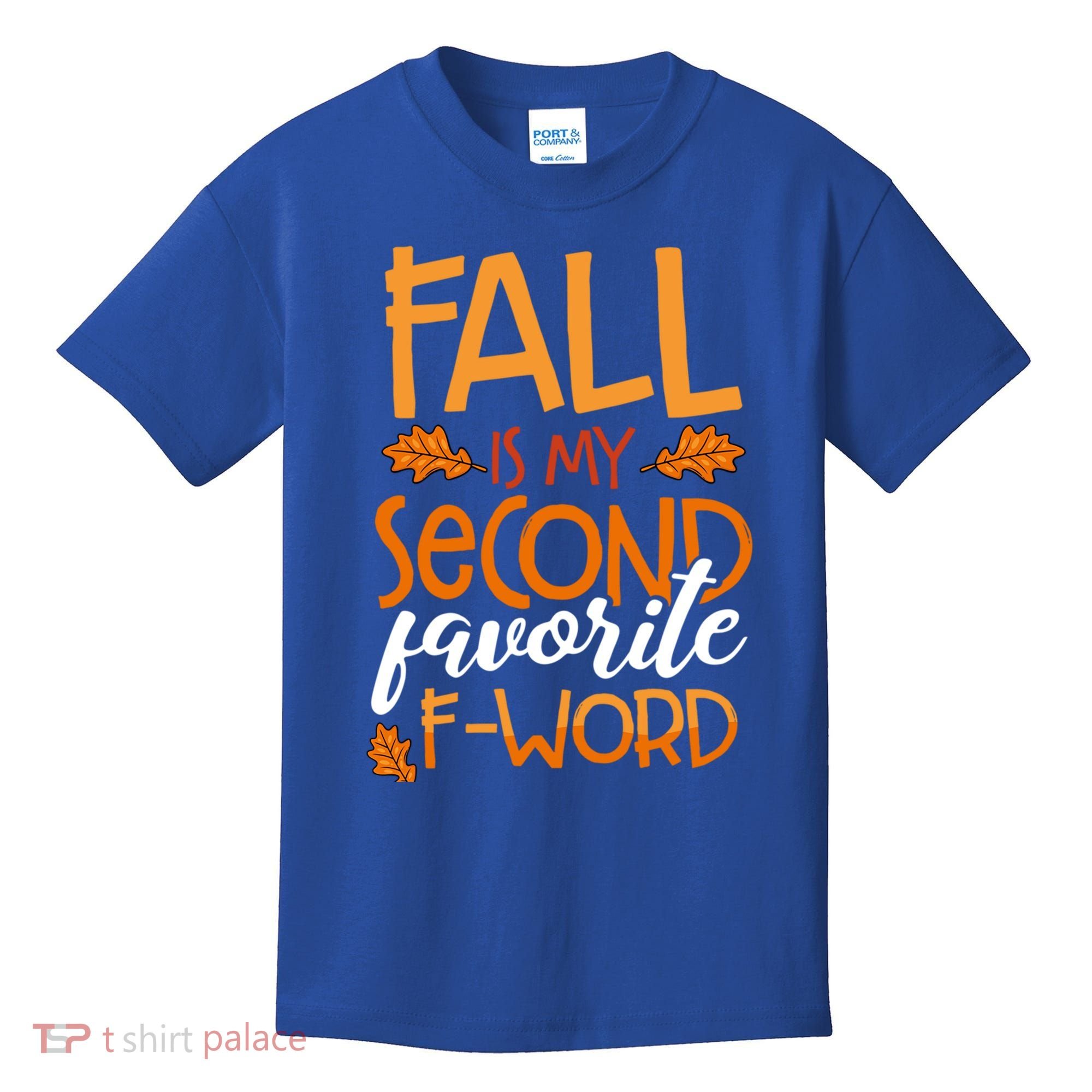 Fall Is My Second Favorite F Word Funny Autumn Gift Kids T-Shirt