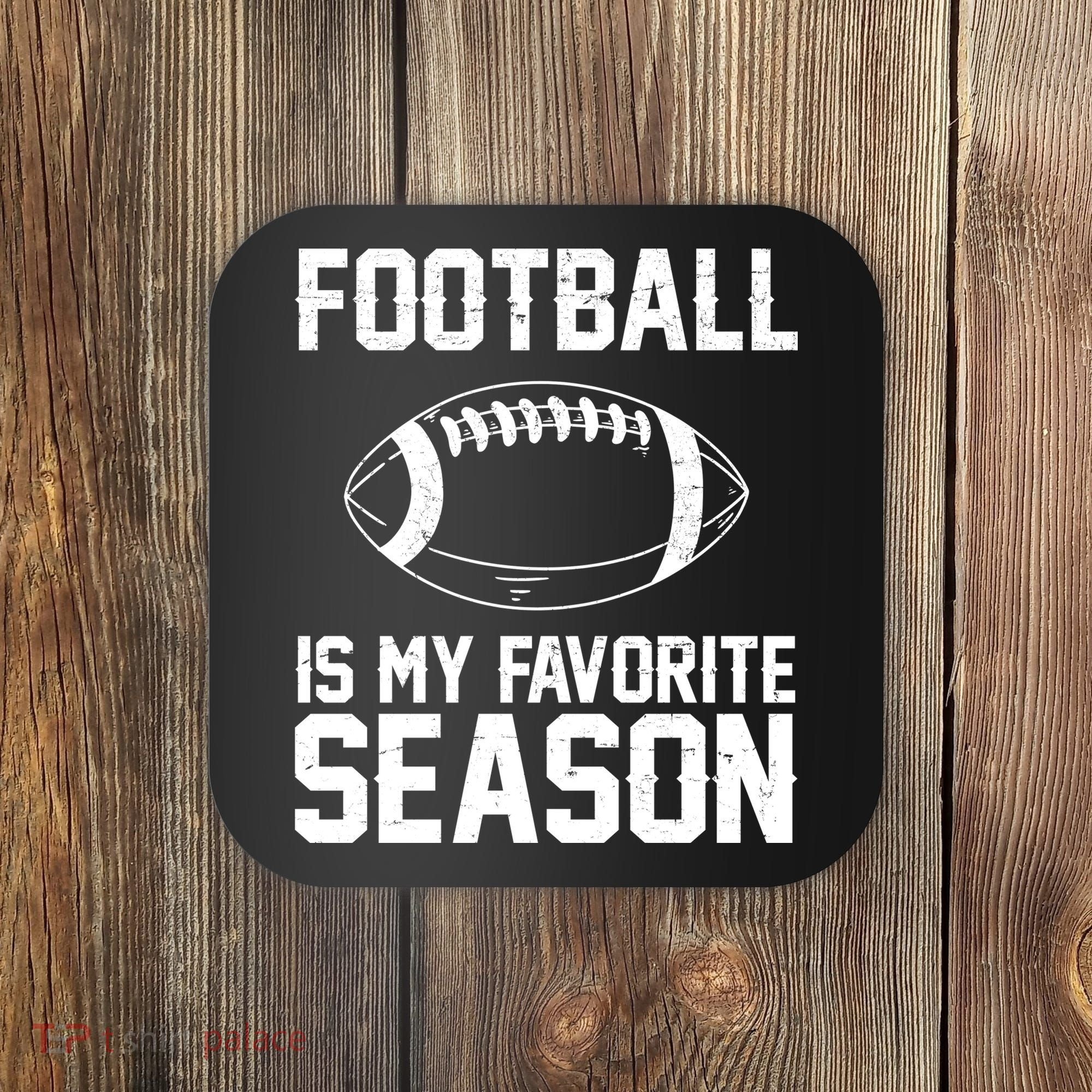 Football Is My Favorite Season Coaster