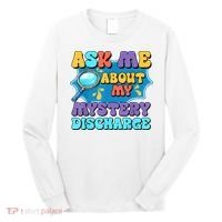 Fun Inappropriate Mystery Discharge Embarrassing Adult Humor Long Sleeve Shirt thumb 0