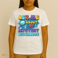 Fun Inappropriate Mystery Discharge Embarrassing Adult Humor T-Shirt thumb 4