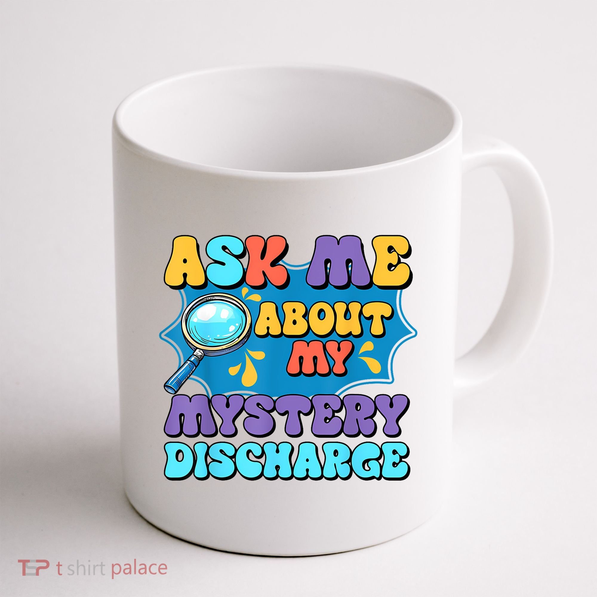 Fun Inappropriate Mystery Discharge Embarrassing Adult Humor Coffee Mug