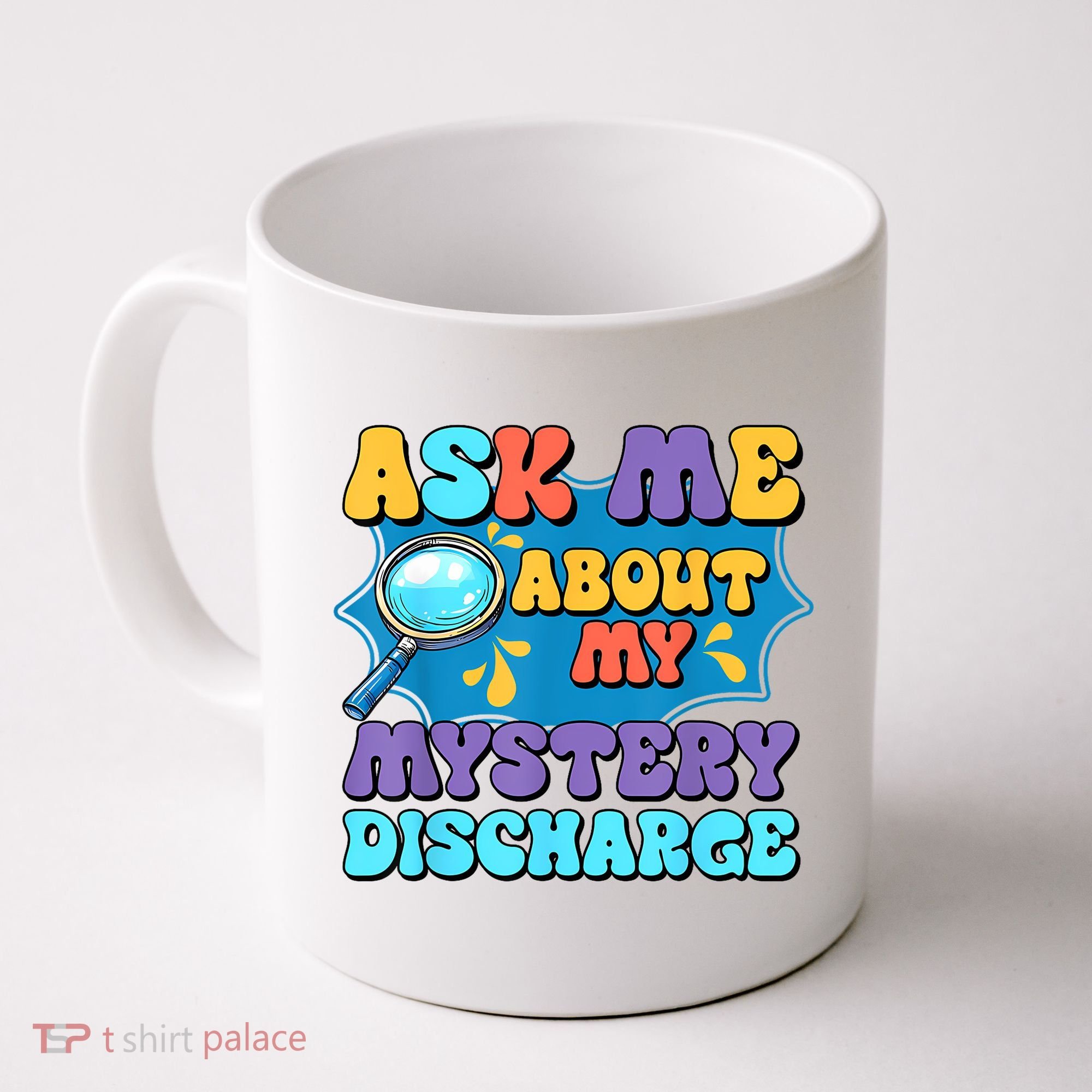 Fun Inappropriate Mystery Discharge Embarrassing Adult Humor Coffee Mug