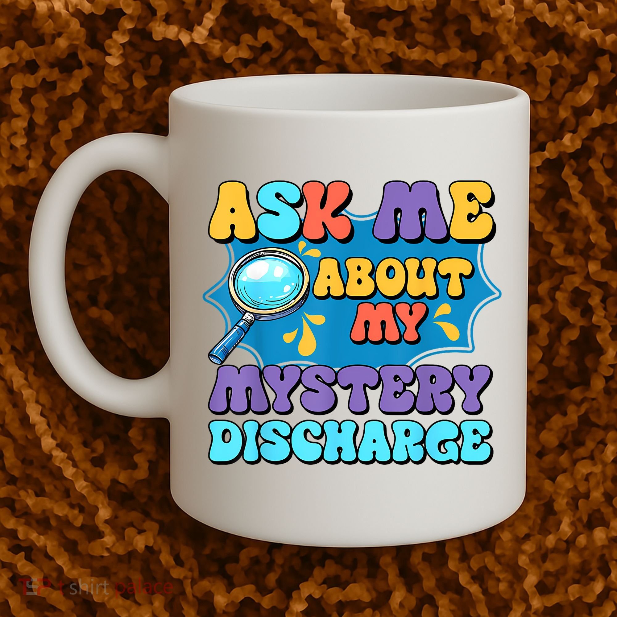 Fun Inappropriate Mystery Discharge Embarrassing Adult Humor Coffee Mug