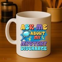 Fun Inappropriate Mystery Discharge Embarrassing Adult Humor Coffee Mug thumb 4