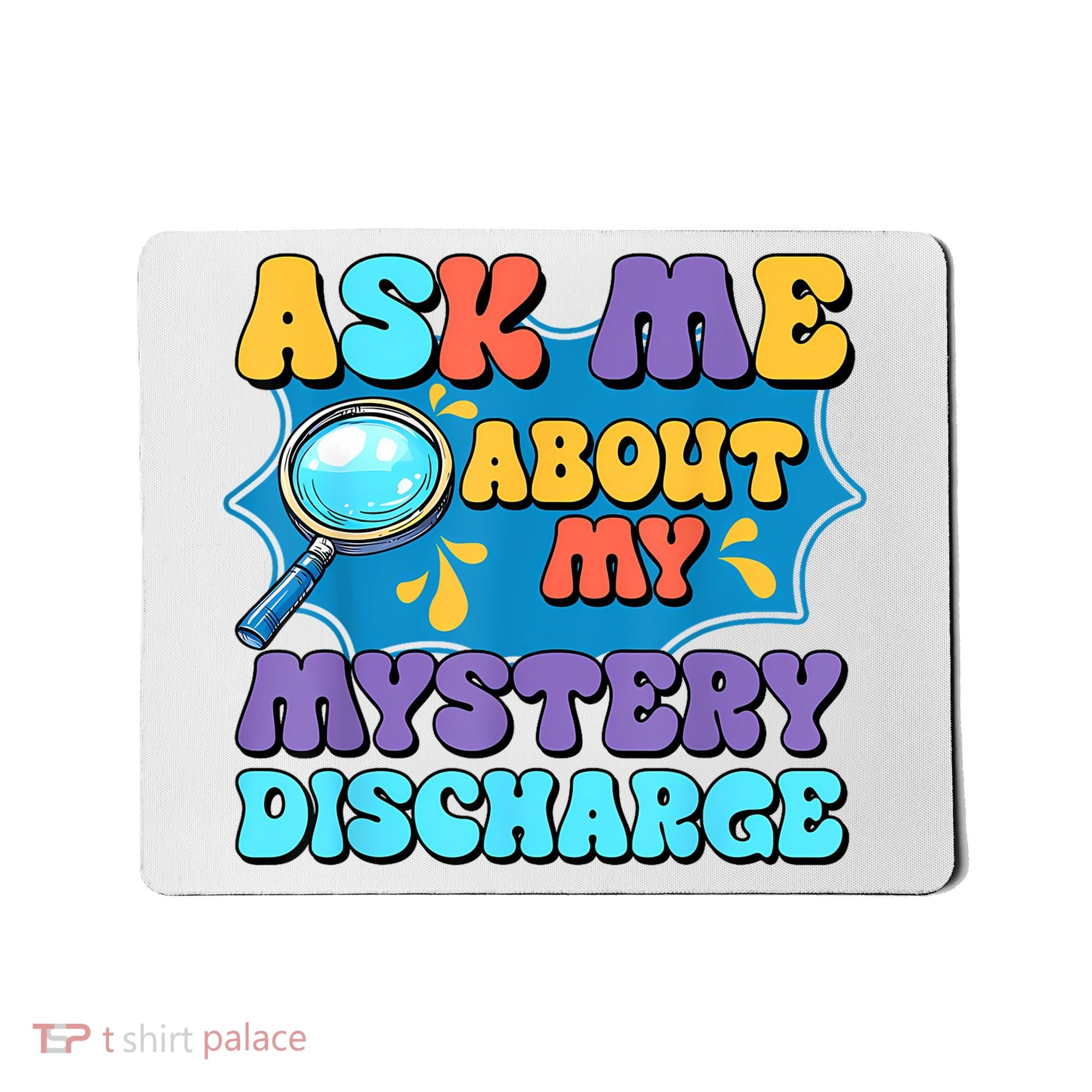 Fun Inappropriate Mystery Discharge Embarrassing Adult Humor Mousepad