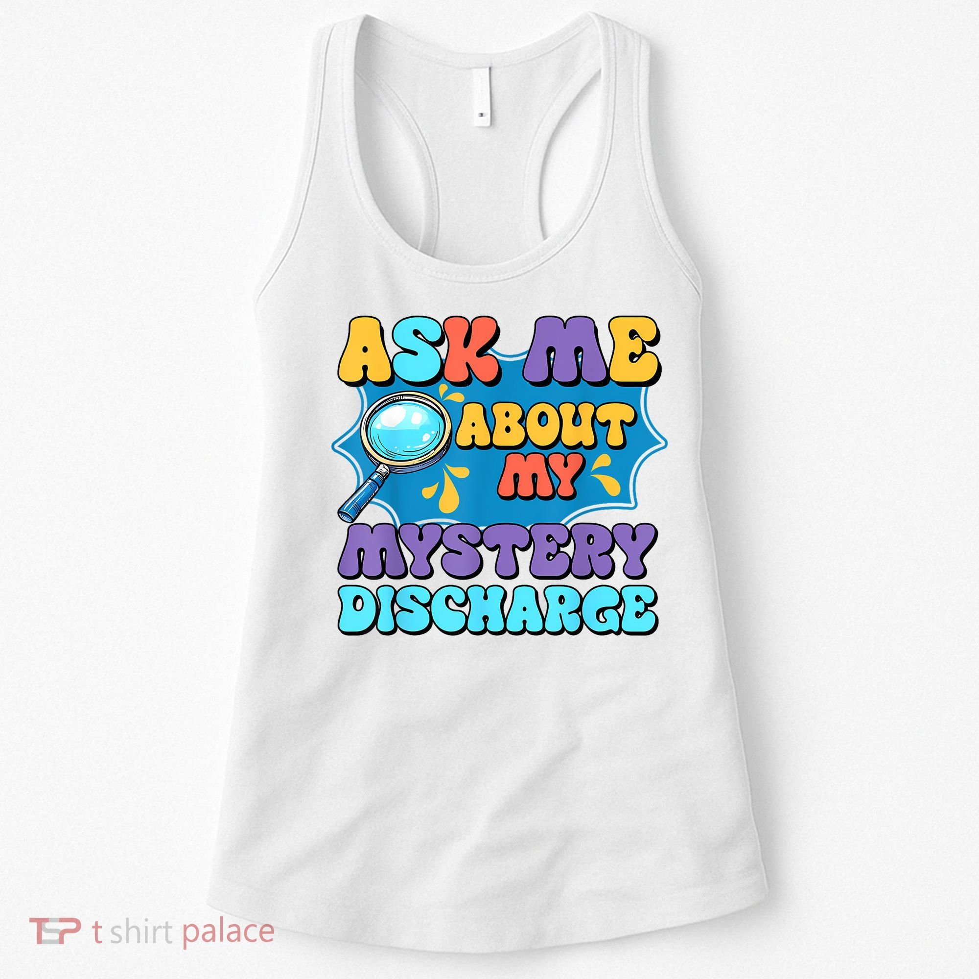 Fun Inappropriate Mystery Discharge Embarrassing Adult Humor Women's Tank Top