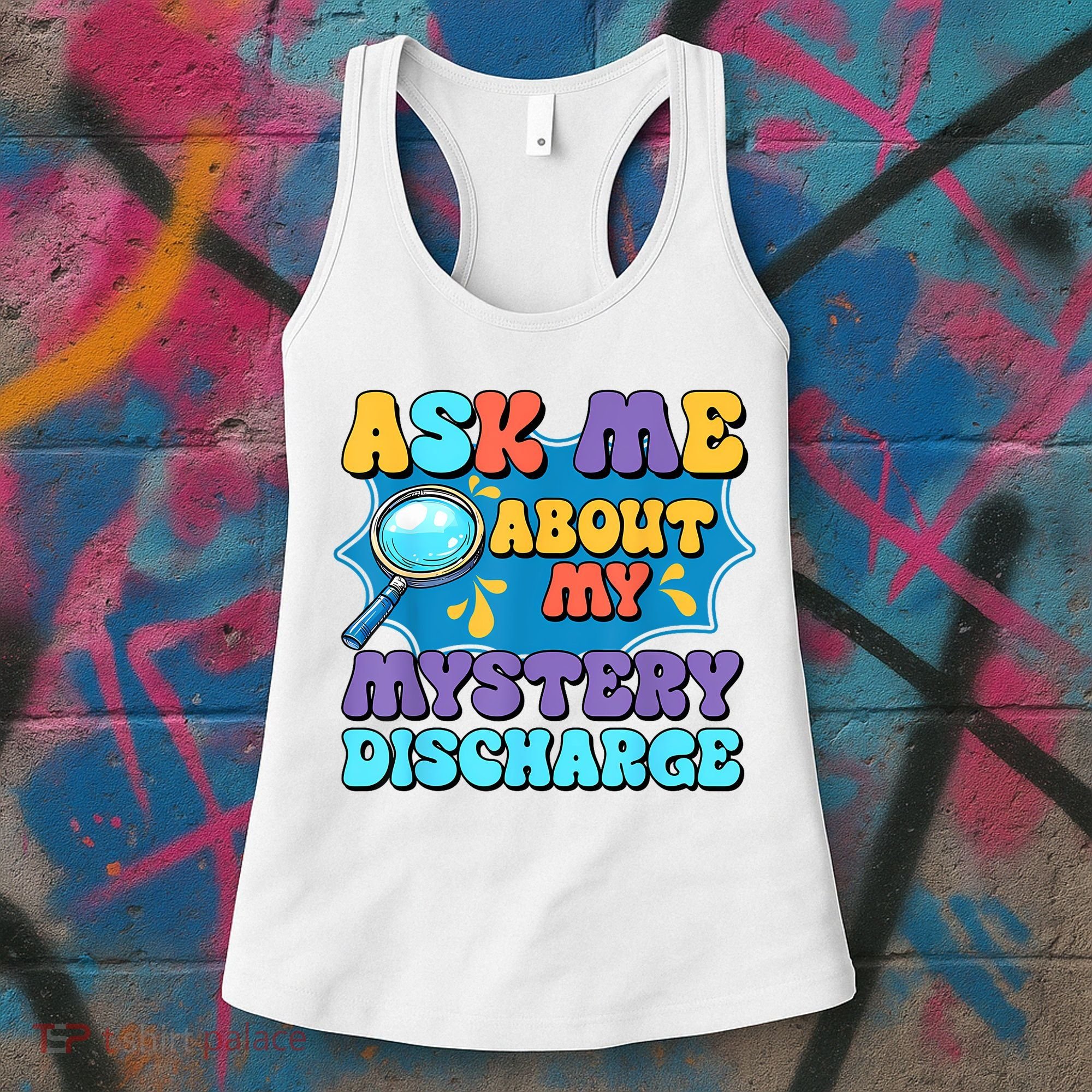 Fun Inappropriate Mystery Discharge Embarrassing Adult Humor Women's Tank Top
