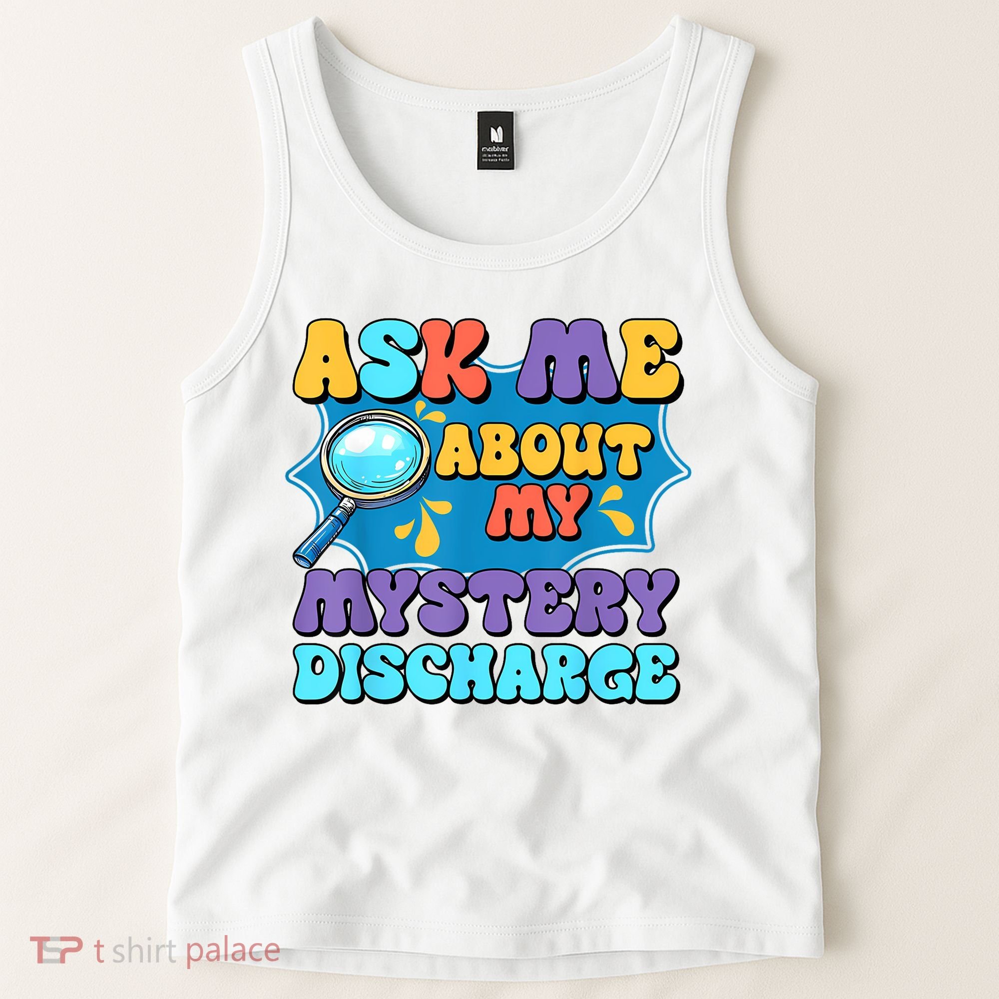 Fun Inappropriate Mystery Discharge Embarrassing Adult Humor Tank Top