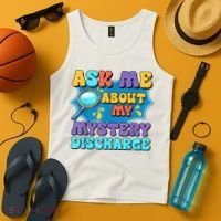 Fun Inappropriate Mystery Discharge Embarrassing Adult Humor Tank Top thumb 4