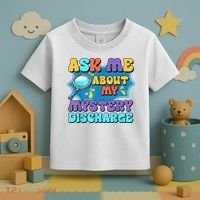 Fun Inappropriate Mystery Discharge Embarrassing Adult Humor Toddler T-Shirt thumb 3