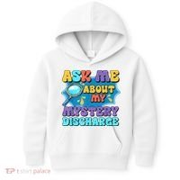 Fun Inappropriate Mystery Discharge Embarrassing Adult Humor Kids Hoodie thumb 0
