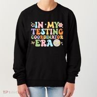 Funny In My Testing Coordinator Era Motivational Students Cute Gift Women's Sweatshirt thumb 0