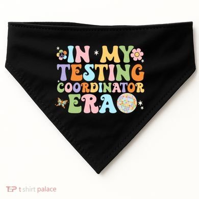 Funny In My Testing Coordinator Era Motivational Students Cute Gift USA-Made Doggie Bandana