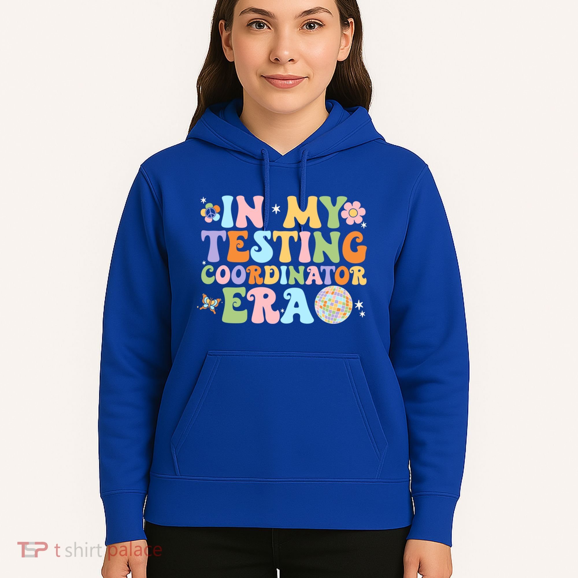 Funny In My Testing Coordinator Era Motivational Students Cute Gift Hoodie