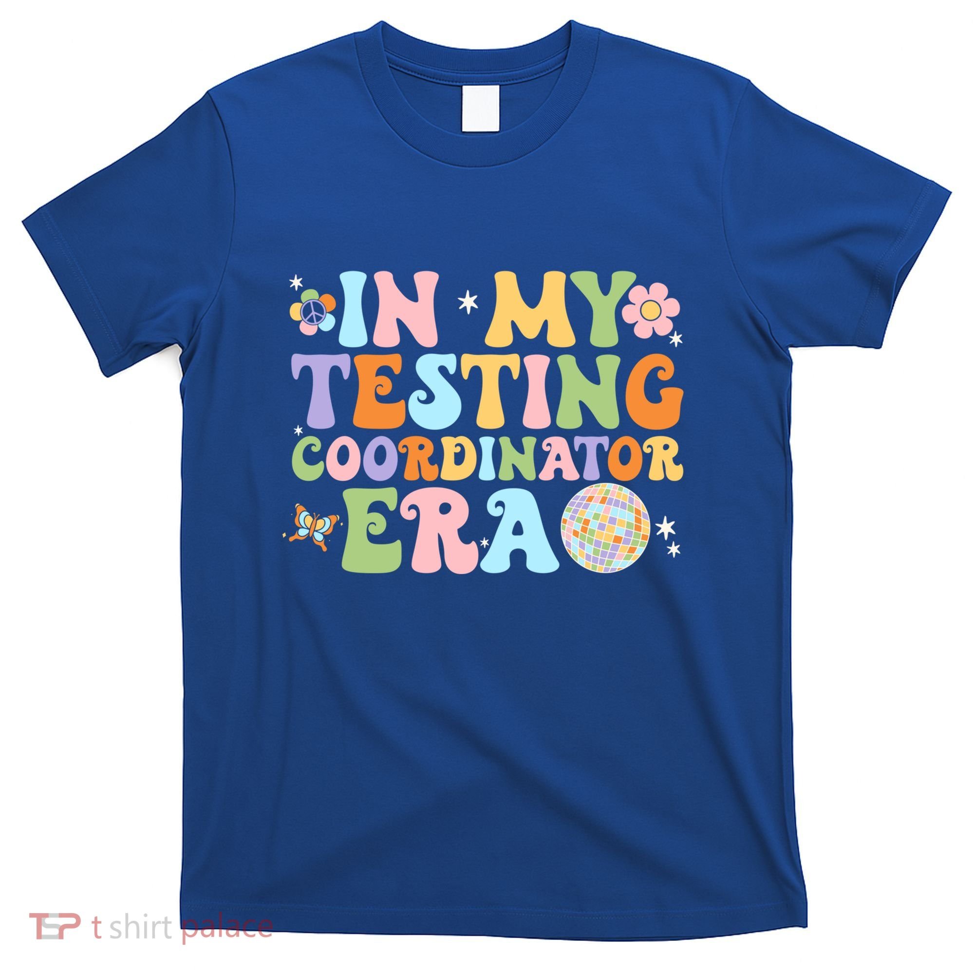 Funny In My Testing Coordinator Era Motivational Students Cute Gift T-Shirt