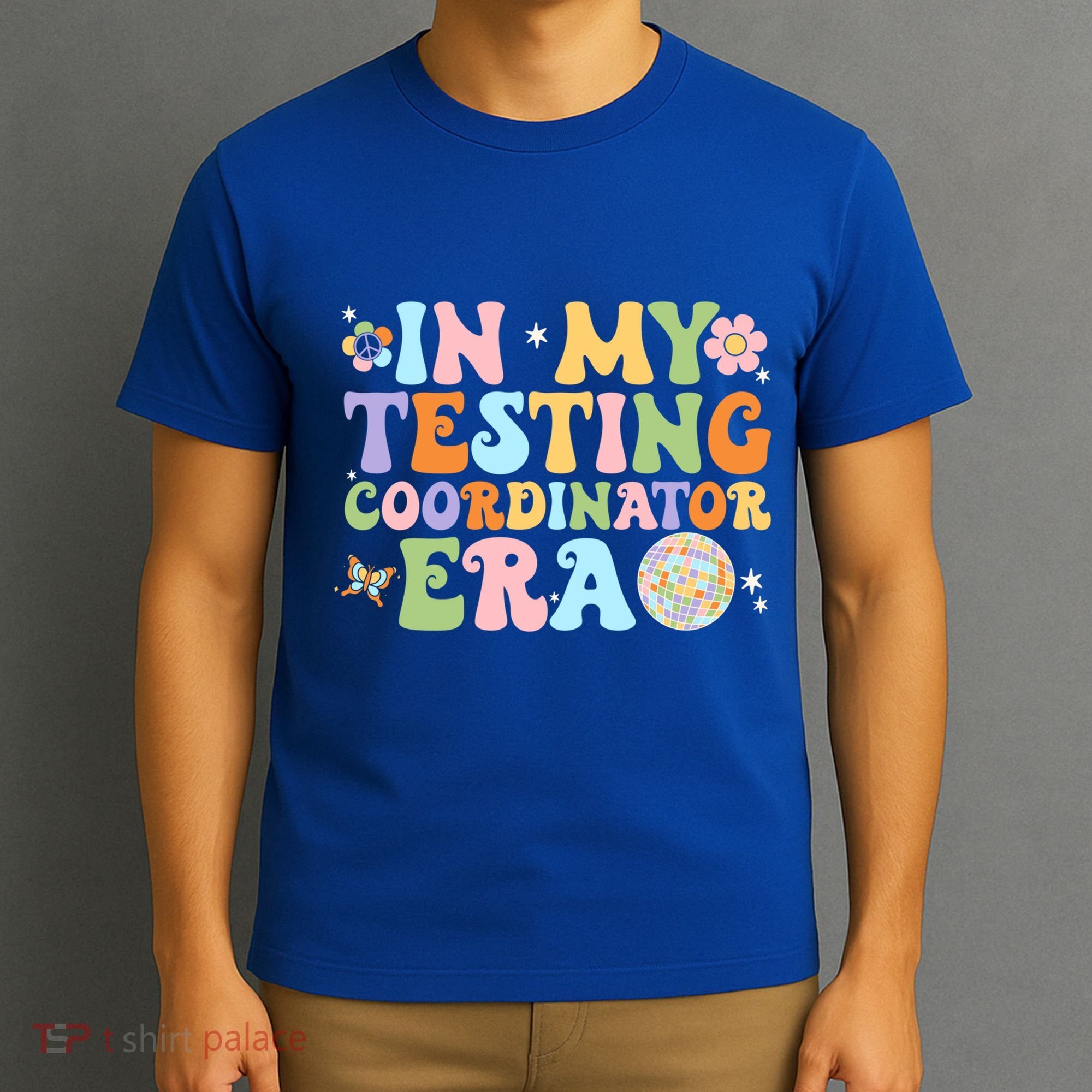 Funny In My Testing Coordinator Era Motivational Students Cute Gift T-Shirt