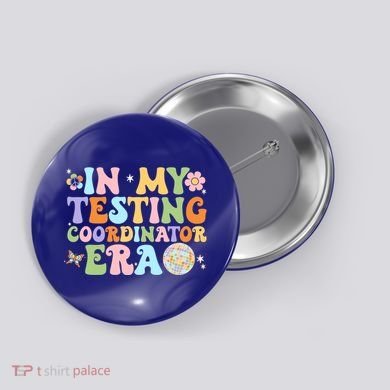 Funny In My Testing Coordinator Era Motivational Students Cute Gift Button