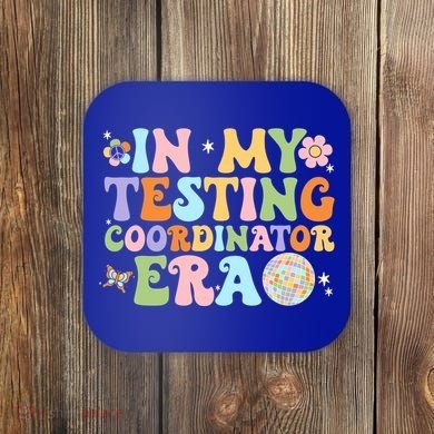 Funny In My Testing Coordinator Era Motivational Students Cute Gift Coaster