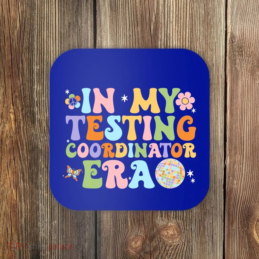 Funny In My Testing Coordinator Era Motivational Students Cute Gift Coaster