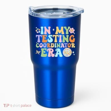 Funny In My Testing Coordinator Era Motivational Students Cute Gift Tumbler
