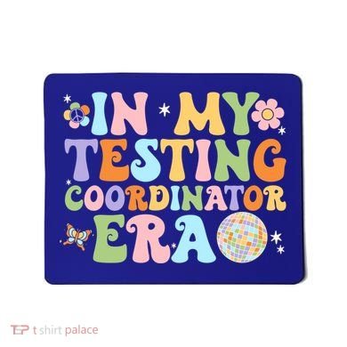 Funny In My Testing Coordinator Era Motivational Students Cute Gift Mousepad