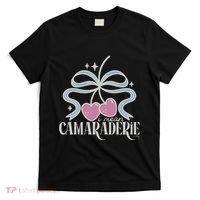 Funny I Mean Camaraderie Terriblay T-Shirt thumb 0