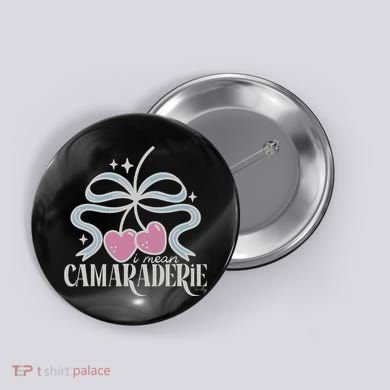 Funny I Mean Camaraderie Terriblay Button