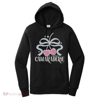 Funny I Mean Camaraderie Terriblay Women's Hoodie